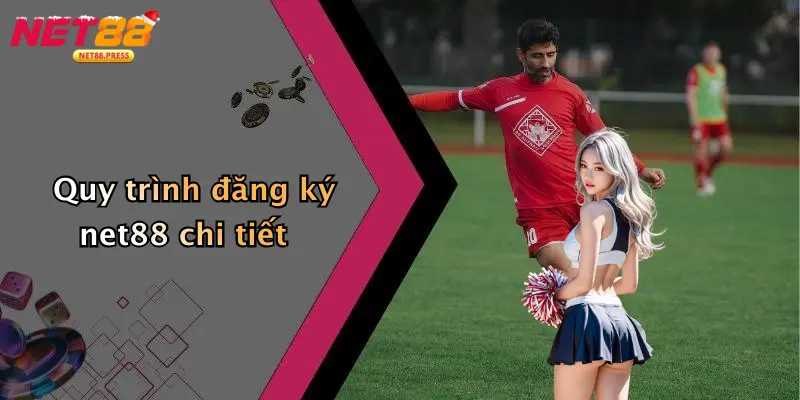 Đăng Ký Net88: Khám Phá Cá Cược Thể Thao, Casino, Tài Xỉu Hấp Dẫn Quy trình đăng ký net88 chi tiết
